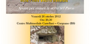 Gargnano (Bs) – IL SISTEMA TRINCERATO PER LA DIFESA DI GARGNANO NELLA I GUERRA MONDIALE Gargnano (Bs) – IL SISTEMA TRINCERATO PER LA DIFESA DI GARGNANO NELLA I GUERRA MONDIALE