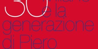 Milano – NATI NEI ’30. Milano e la generazione di Piero Manzoni Milano – NATI NEI ’30. Milano e la generazione di Piero Manzoni
