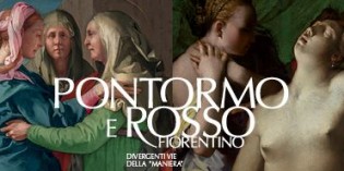 Firenze – PONTORMO E ROSSO FIORENTINO – Divergenti vie della “Maniera” Firenze – PONTORMO E ROSSO FIORENTINO – Divergenti vie della “Maniera”