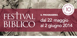 “CUSTODIRE IL CREATO, COLTIVARE L’UMANO”: IL TEMA DEL FESTIVAL BIBLICO 2015