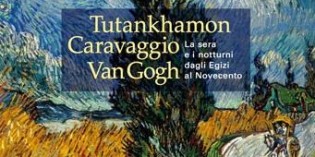 Vicenza – “Tutankhamon Caravaggio Van Gogh. La sera e i notturni dagli Egizi al Novecento”