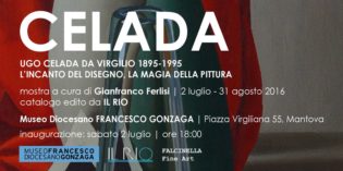 Museo Diocesano di Mantova: riapre la mostra UGO CELADA DA VIRGILIO 1895-1995 Museo Diocesano di Mantova: riapre la mostra UGO CELADA DA VIRGILIO 1895-1995