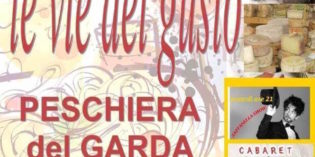 PESCHIERA DEL GARDA: DAL 5 AL 7 AGOSTO “LE VIE DEL GUSTO” PESCHIERA DEL GARDA: DAL 5 AL 7 AGOSTO “LE VIE DEL GUSTO”