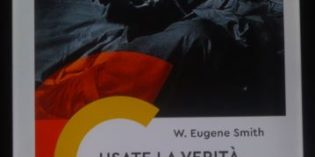 Milano – W. EUGENE SMITH – “Usate la verità come pregiudizio”