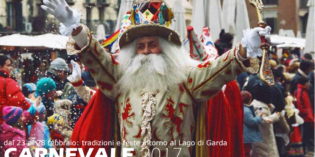 Carnevale 2017: dal 23 al 28 febbraio tradizioni e feste intorno al Lago di Garda Carnevale 2017: dal 23 al 28 febbraio tradizioni e feste intorno al Lago di Garda