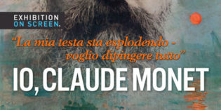 Italia (sedi varie) – “IO, CLAUDE MONET”	– Aspetti noti e meno di un grande Maestro