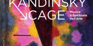 Milano – “Kandinsky→Cage. Musica e Spirituale nell’Arte” Milano – “Kandinsky→Cage. Musica e Spirituale nell’Arte”