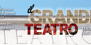 Verona: GRANDE TEATRO, PRESENTATO CARTELLONE 2013-2014