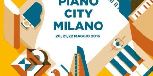 Milano – PIANOCITY 2016 – Musica e suggestioni diffuse