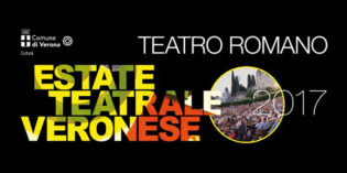 Verona, Teatro Romano: 69a Estate Teatrale Veronese