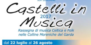 CASTELLI IN MUSICA 2017: la XIV edizione della Rassegna di musica celtica e folk nelle Colline Moreniche del Garda dal 22 luglio al 26 agosto